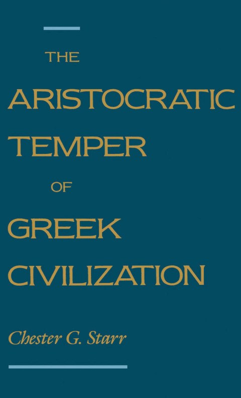 Cover image for book The Aristocratic Temper of Greek Civilization