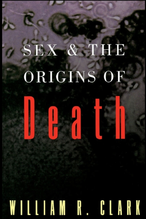Cover image for book Sex and the Origins of Death