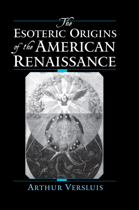 Cover image for book The Esoteric Origins of the American Renaissance