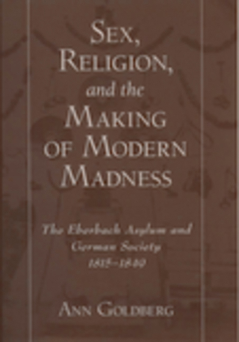 Cover image for book Sex, Religion, and the Making of Modern Madness