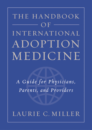 The Handbook of International Adoption Medicine