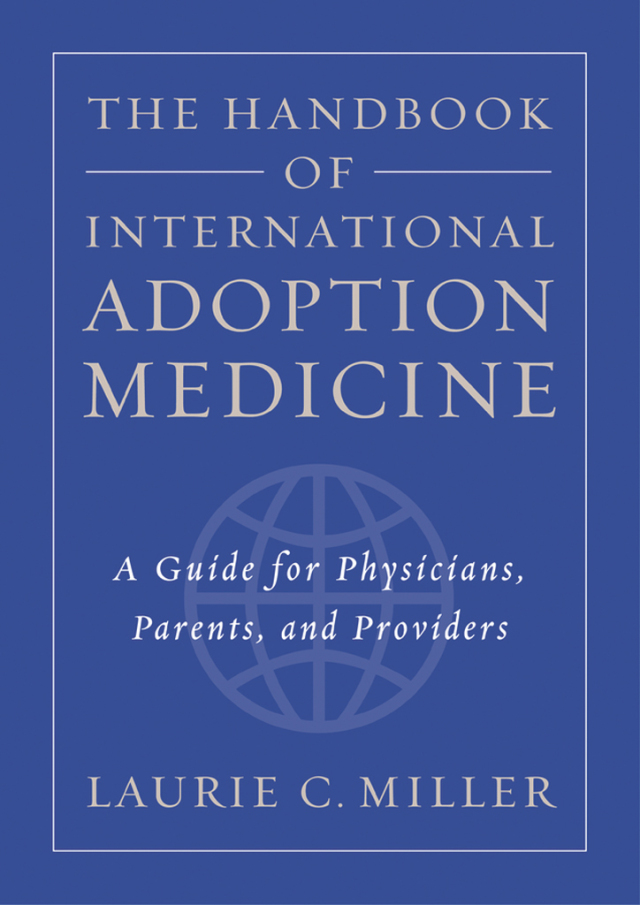 The Handbook of International Adoption Medicine