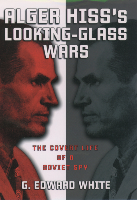 Cover image for book Alger Hiss's Looking-Glass Wars
