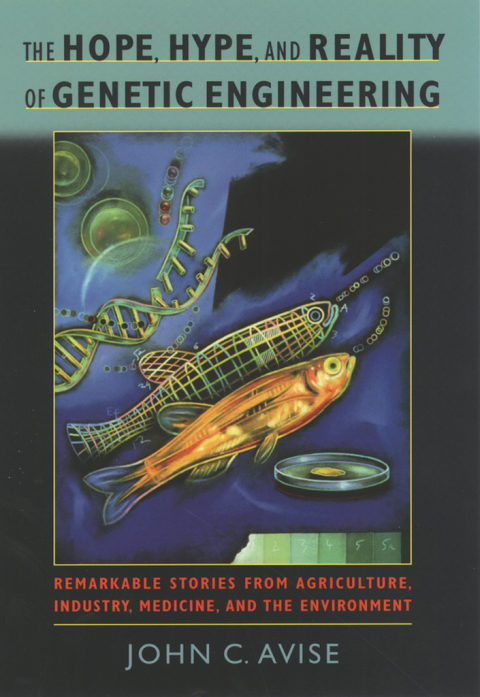 Cover image for book The Hope, Hype, and Reality of Genetic Engineering