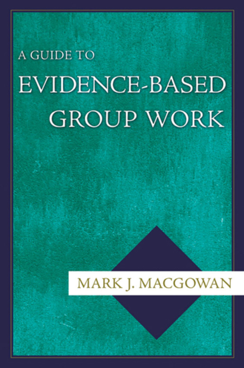 Cover image for book A Guide to Evidence-Based Group Work