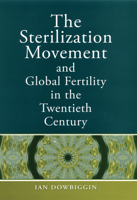 Cover image for book The Sterilization Movement and Global Fertility in the Twentieth Century
