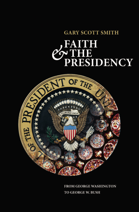 Cover image for book Faith and the Presidency From George Washington to George W. Bush
