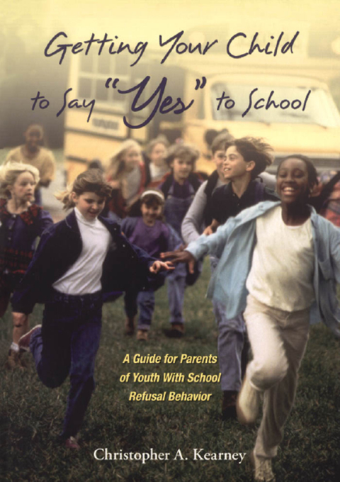 Cover image for book Getting Your Child to Say "Yes" to School