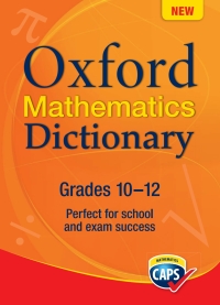 OXFORD MATHEMATICS DICT GR 10-12