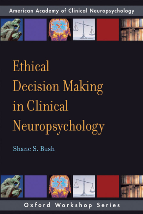 Cover image for book Ethical Decision Making in Clinical Neuropsychology