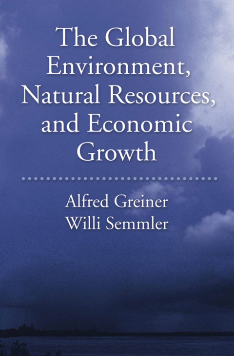 Cover image for book The Global Environment, Natural Resources, and Economic Growth