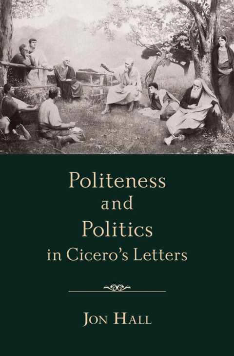 Cover image for book Politeness and Politics in Cicero's Letters