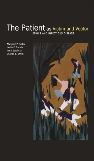 The Patient as Victim and Vector: Ethics and Infectious Disease