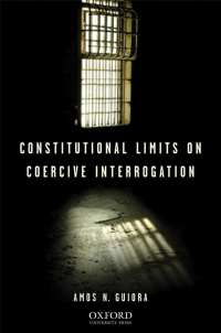 Cover image: Constitutional Limits on Coercive Interrogation 9780195340310