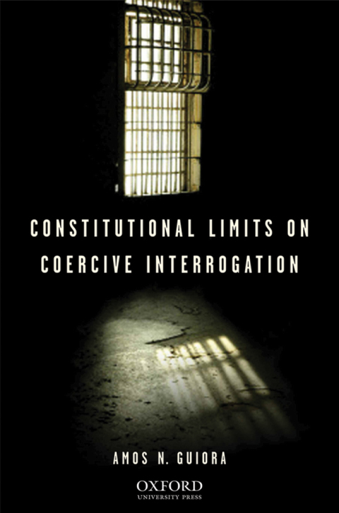 Cover image for book Constitutional Limits on Coercive Interrogation