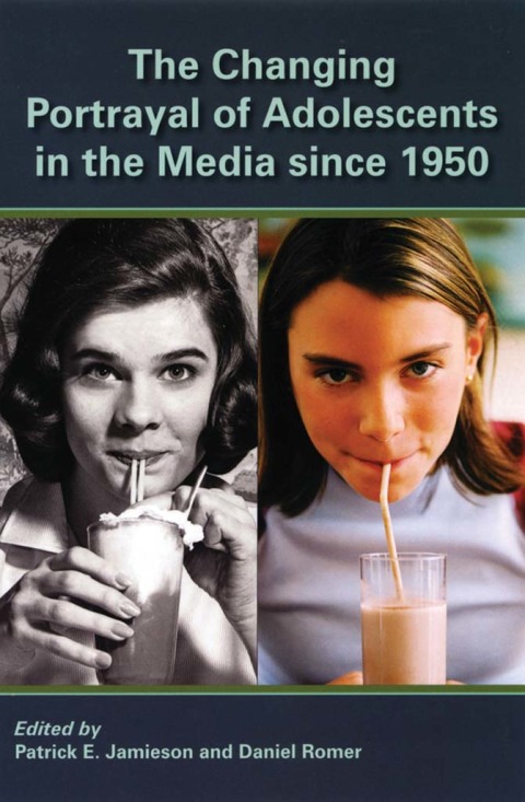 Cover image for book The Changing Portrayal of Adolescents in the Media Since 1950