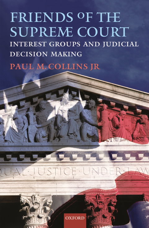 Cover image for book Friends of the Supreme Court: Interest Groups and Judicial Decision Making