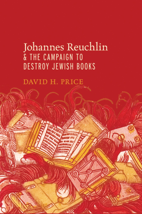 Cover image for book Johannes Reuchlin and the Campaign to Destroy Jewish Books