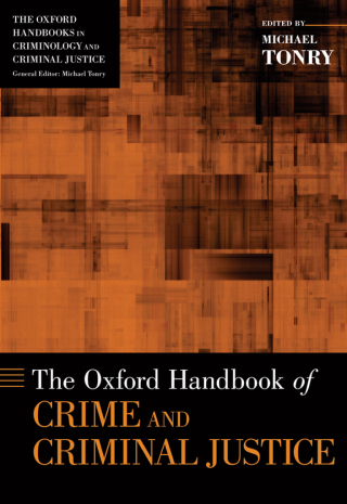 The Oxford Handbook of Crime and Criminal Justice