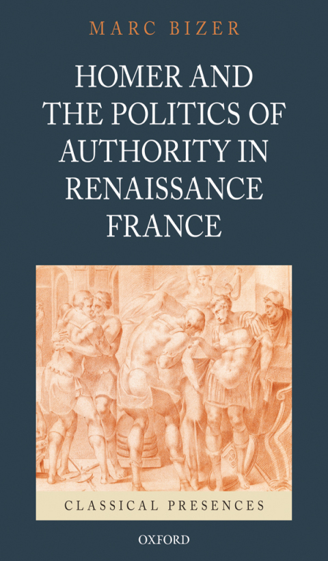 Cover image for book Homer and the Politics of Authority in Renaissance France
