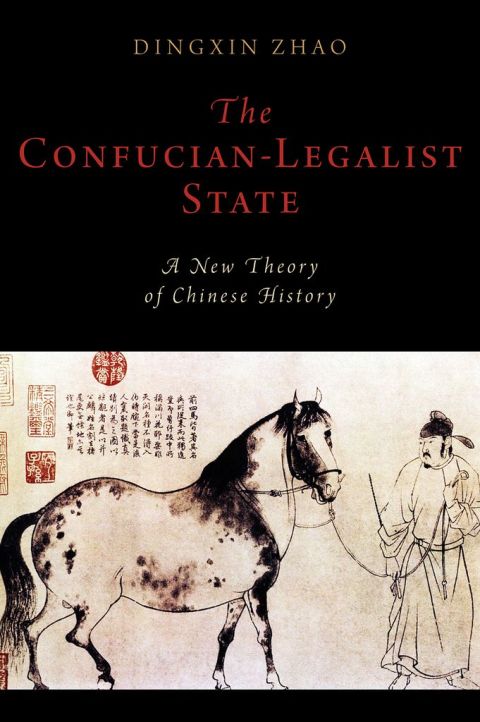 Cover image for book The Confucian-Legalist State: A New Theory of Chinese History