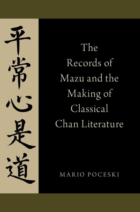 Cover image for book The Records of Mazu and the Making of Classical Chan Literature