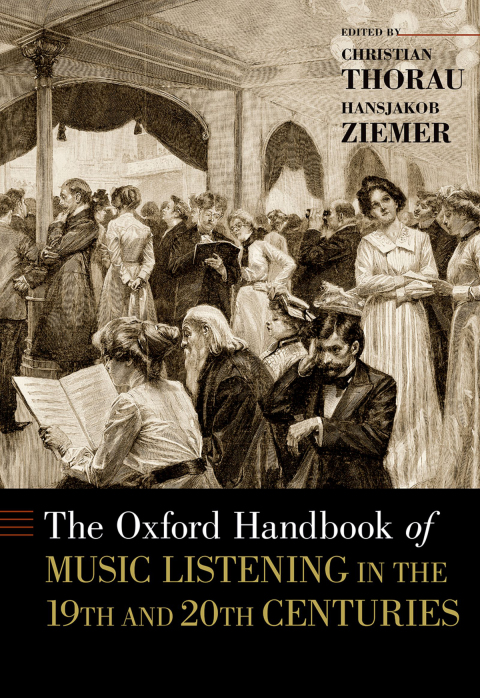Cover image for book The Oxford Handbook of Music Listening in the 19th and 20th Centuries