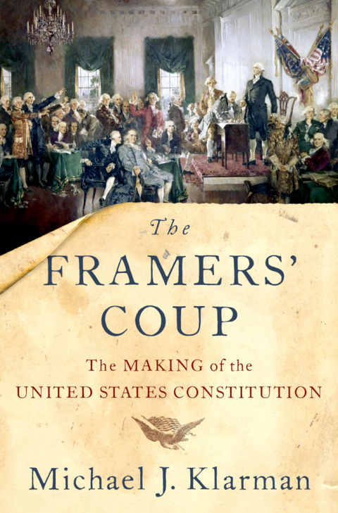 The Framers' Coup: The Making Of The United States Constitution (Ebook)