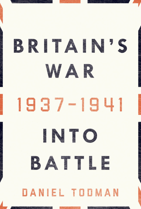 Cover image for book Britain's War: Into Battle, 1937-1941