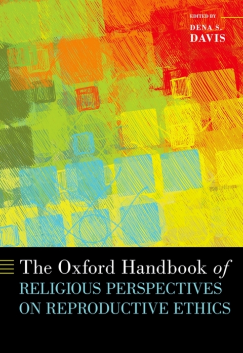 Cover image for book The Oxford Handbook of Religious Perspectives on Reproductive Ethics