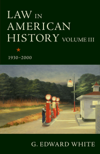 Law in American History, Volume III: 1930-2000