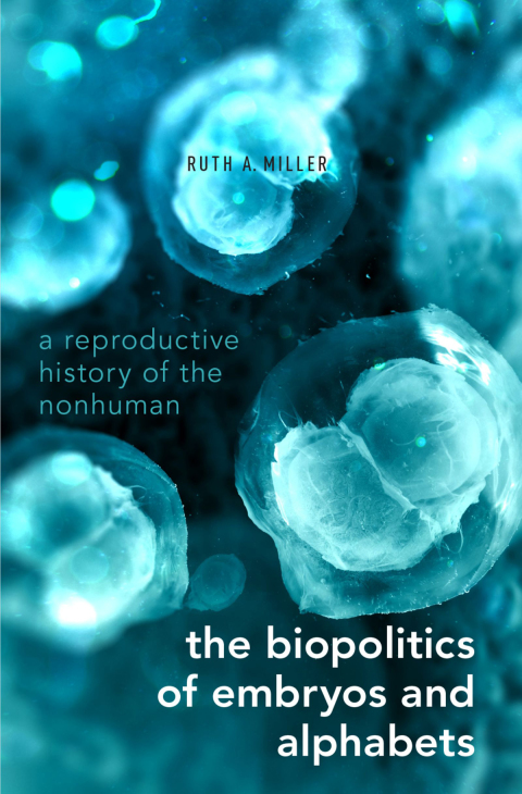 Cover image for book The Biopolitics of Embryos and Alphabets
