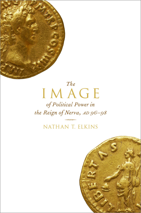 Cover image for book The Image of Political Power in the Reign of Nerva, AD 96-98