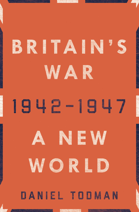 Cover image for book Britain's War: A New World, 1942-1947