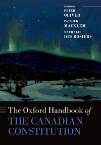 Cover image: The Oxford Handbook of the Canadian Constitution 1st edition 9780190664817