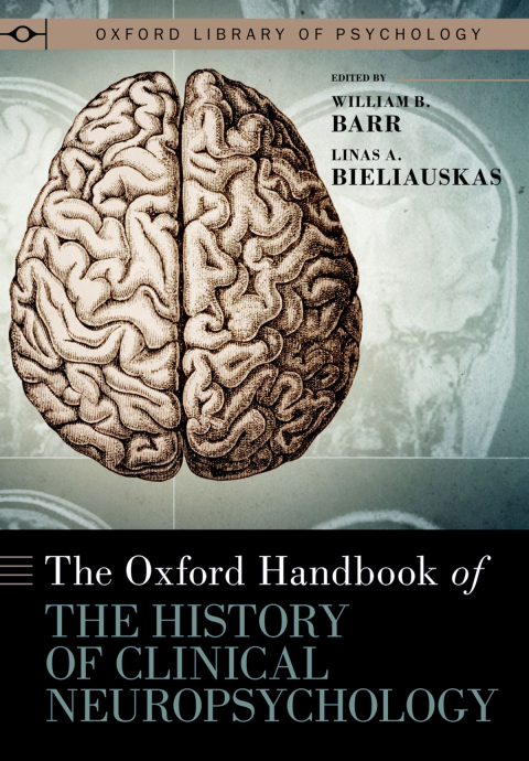 Cover image for book The Oxford Handbook of the History of Clinical Neuropsychology
