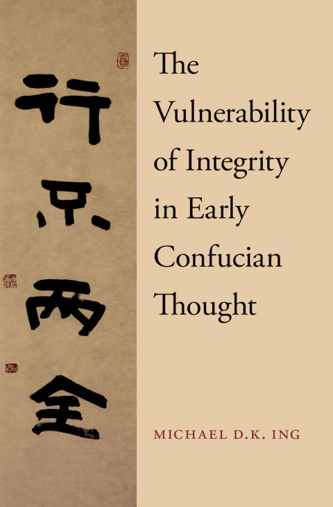 Cover image for book The Vulnerability of Integrity in Early Confucian Thought