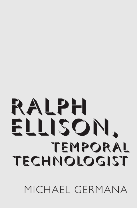 Cover image for book Ralph Ellison, Temporal Technologist