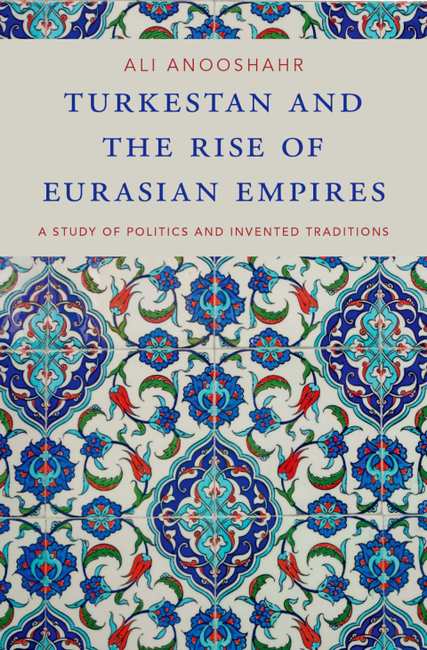 Cover image for book Turkestan and the Rise of Eurasian Empires