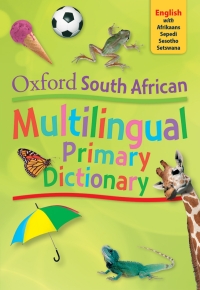 SA OXFORD PRIMARY MULTILINGUAL DICT (ENGLISH WITH AFRIKAANS SEPEDI SESOTHO SETSWANA)