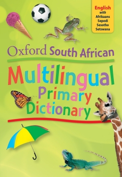 SA OXFORD PRIMARY MULTILINGUAL DICT (ENGLISH WITH AFRIKAANS SEPEDI SESOTHO SETSWANA)