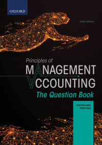 PRINCIPLES OF MANAGEMENT ACCOUNTING THE QUESTION BOOK