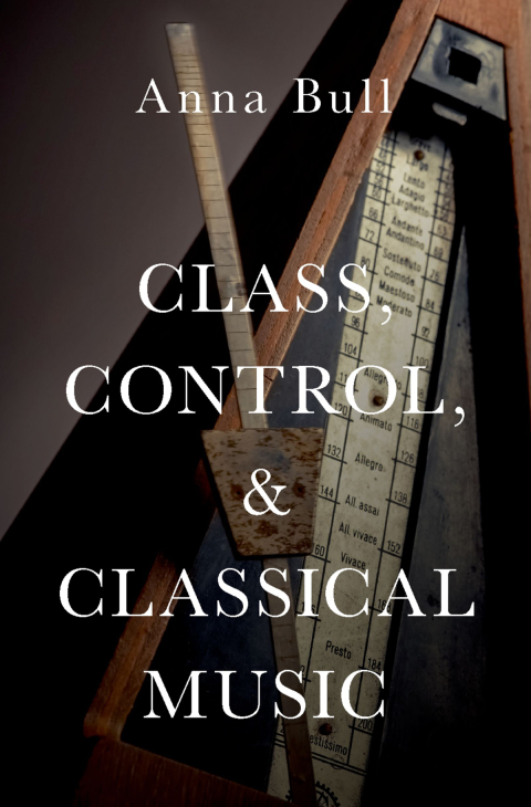 Cover image for book Class, Control, and Classical Music
