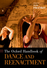 Cover image: The Oxford Handbook of Dance and Reenactment 1st edition 9780199314201