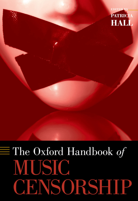 Cover image for book The Oxford Handbook of Music Censorship