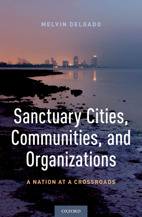 Cover image for book Sanctuary Cities, Communities, and Organizations