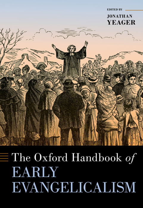 Cover image for book The Oxford Handbook of Early Evangelicalism
