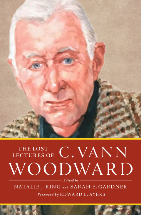 Cover image for book The Lost Lectures of C. Vann Woodward