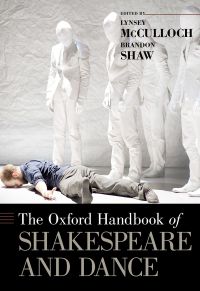 صورة الغلاف: The Oxford Handbook of Shakespeare and Dance 1st edition 9780190498788