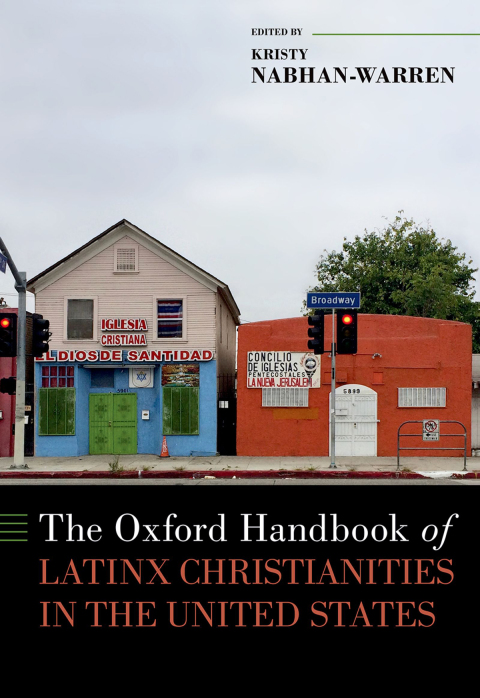 Cover image for book The Oxford Handbook of Latinx Christianities in the United States